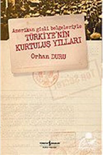 TÜRKİYE İŞ BANKASI KÜLTÜR YAYINLARI Amerikan Gizli Belgeleriyle Türkiye'nin K...