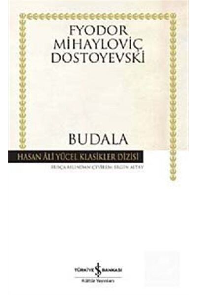 TÜRKİYE İŞ BANKASI KÜLTÜR YAYINLARI Budala (Karton Kapak)