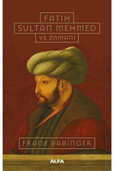 Alfa Yayınları Fatih Sultan Mehmed ve Zamanı