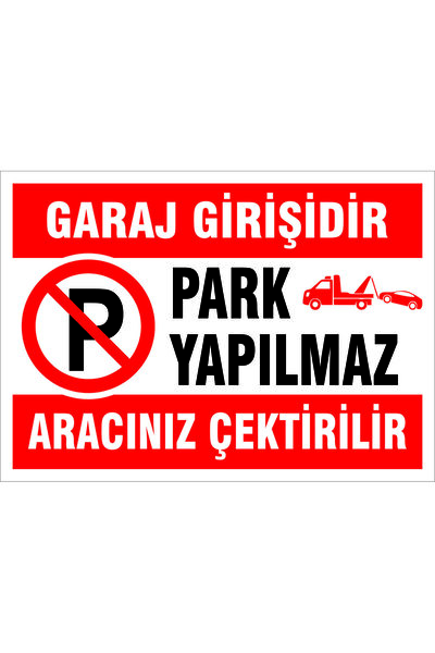 ünalgrup Garaj Girişidir Park Yapılması Yasaktır Tabelası Levhası 25x35 cm.