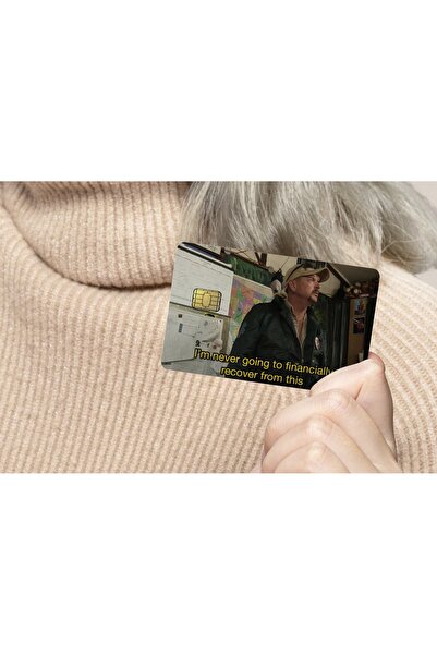 Major Selection Credit Card Overlay Sticker - Tiger King'I'M Never Going to Financially Recover from This'
