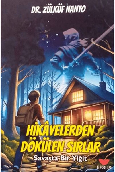 Timaş Yayınları Hikayelerden Dökülen Sırlar;Savaşta Bir Yiğit