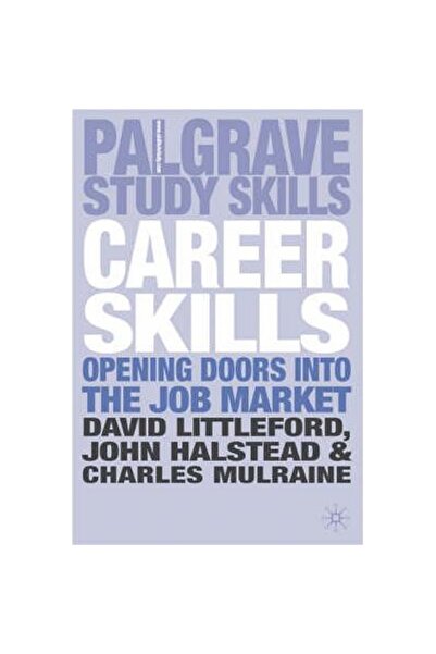 Palgrave Macmillan Career Skills: Opening Doors Into The Job Market