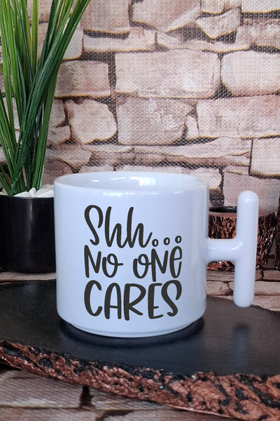 giftkonsept Shh...No One Cares, I Don'T Care, Sarcastic Gift Printed t Handle Latte Cup Mug