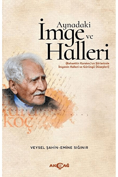 Akçağ Yayınları Aynadaki İmge ve Halleri / Veysel Şahin / Akçağ Yayınları / 9...