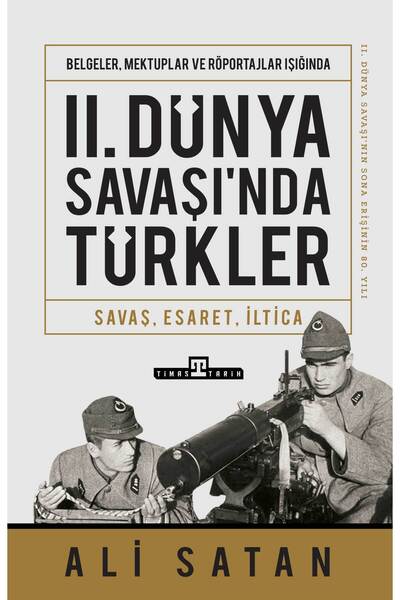 Timaş Yayınları II. Dünya Savaşı'nda Türkler