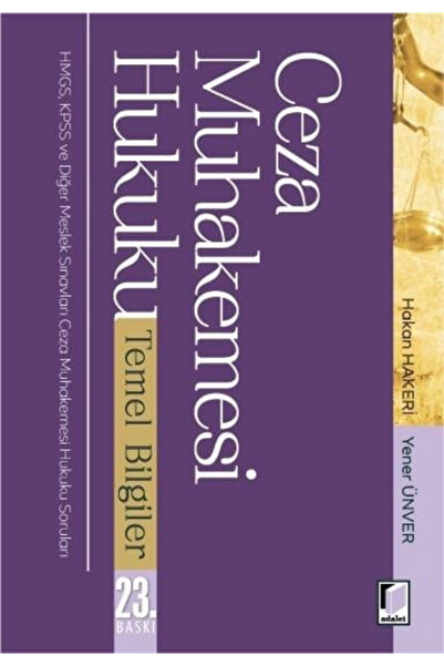 Adalet Yayınevi Ceza Muhakemesi Hukuku Temel Bilgiler Hakan Hakeri, Yener Ünver