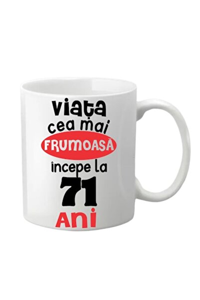 T&M Personalizare Cană personalizată - 71 de ani, cea mai frumoasă viață înce...