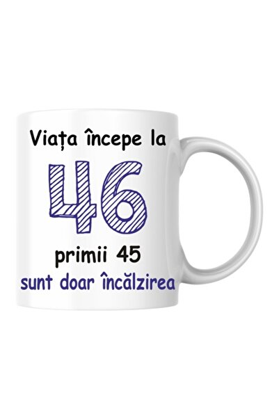 T&M Personalizare Cană personalizată - Viața începe la 46 de ani, Albă, 330 ml