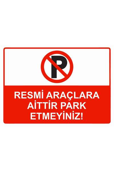 ünalgrup Do Not Park Near Official Vehicles! Warning Sign 25X35 cm Easy Assembly