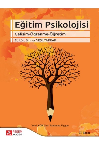 Seçkin Yayıncılık Binnur Yeşilyaprak  Eğitim Psikolojisi (GelişimÖğrenmeÖğretim)
