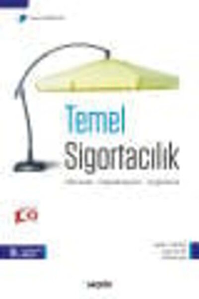 Seçkin Yayıncılık Temel Sigortacılık Mevzuat - Organizasyon - Uygulama