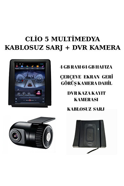 CarSmarT CLİO 5 TESLA MULTİMEDYA 4-64 + KABLOSUZ SARJ + DVR KAZA KAYIT KAMERA