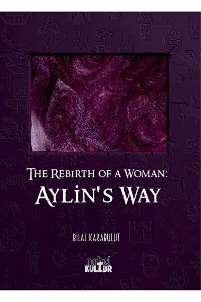 Nobel Akademik Yayıncılık The Rebirth of a Woman - AYLIN'S WAY