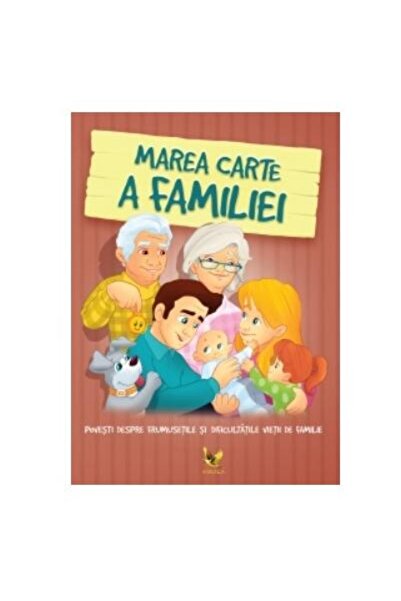 Editura AQUILA Marea carte a familiei. Povesti despre frumusetile