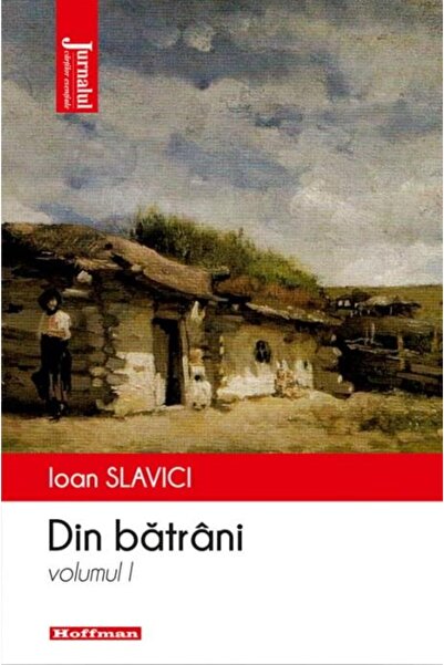 Editura Hoffman Din batrani. Volumul I, Ioan Slavici