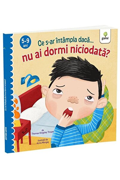 Editura Gama Ce s-ar intampla daca nu ai dormi niciodata?