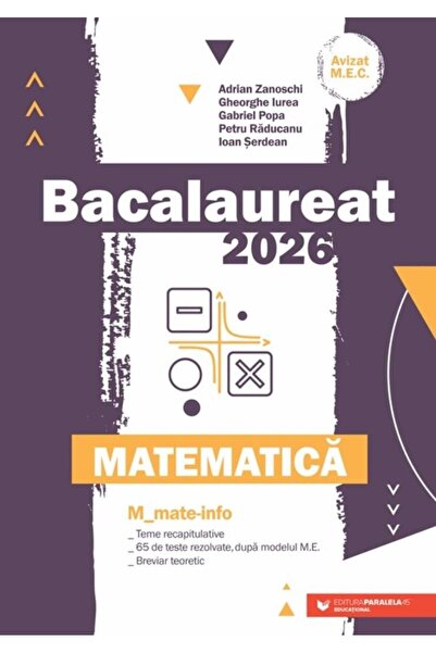 Editura Paralela 45 Matematica. Bacalaureat 2026. M_Mate-Info. Teme re