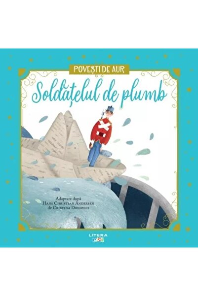 Editura Litera Soldatelul de plumb. Volumul 7. Povesti de Aur, Ha