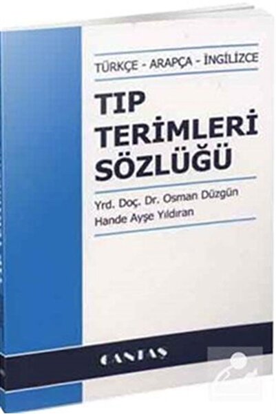 Cantaş Yayınları Tıp Terimleri Sözlüğü Türkçe - Arapça - İngilizce