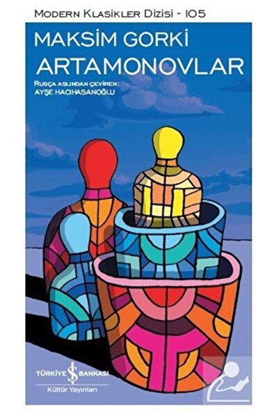 TÜRKİYE İŞ BANKASI KÜLTÜR YAYINLARI Artamonovlar