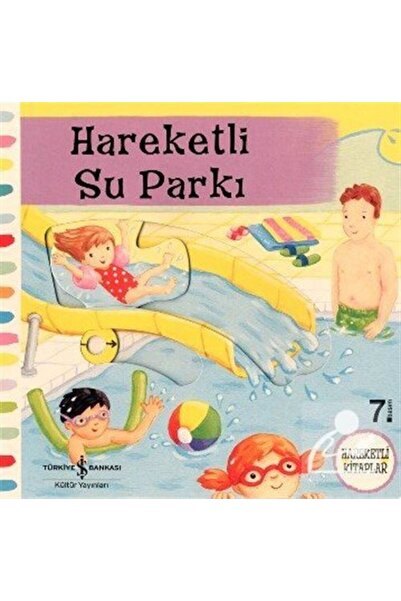 TÜRKİYE İŞ BANKASI KÜLTÜR YAYINLARI Hareketli Su Parkı