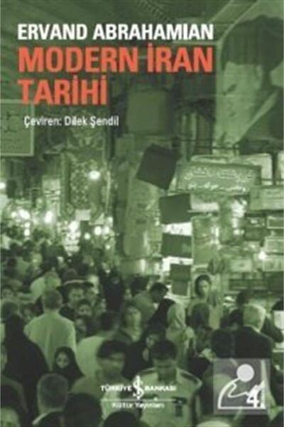 TÜRKİYE İŞ BANKASI KÜLTÜR YAYINLARI Modern İran Tarihi