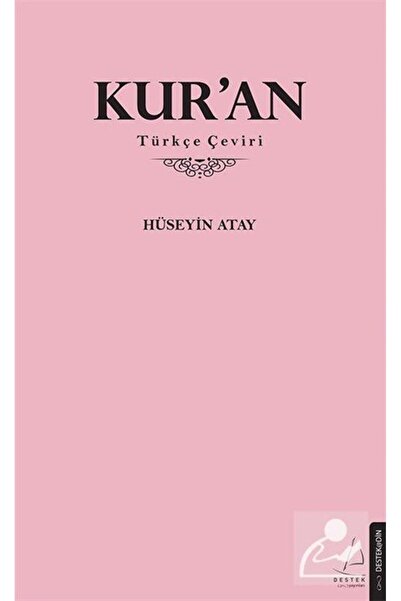 Destek Yayınları Kur’an Türkçe Çeviri / Destek Yayınları / Hüseyin Atay