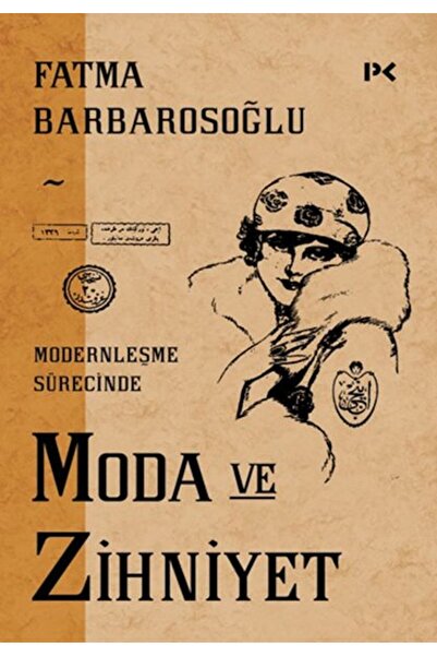 Profil Kitap Modernleşme Sürecinde Moda Ve Zihniyet / / Fatma Barbarosoğlu