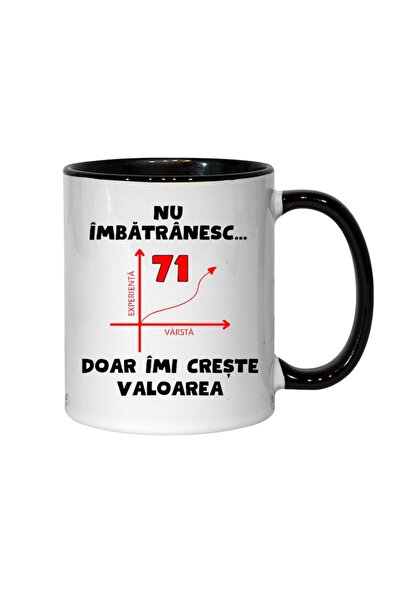 T&M Personalizare Cană personalizată - Nu îmbătrânesc, 71 de ani, valoarea mea crește, interior negru, 330 ml