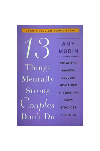 Harper Collins 13 شيئًا لا يفعلها الأزواج الأقوياء عقليًا - إصلاح ما هو مكسور
