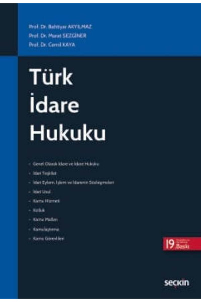 Seçkin Yayıncılık Türk İdare Hukuku Prof. Dr. Bahtiyar Akyılmaz,Prof. Dr. Murat Sezginer,Prof. Dr. Cemil Kaya
