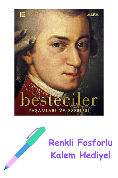 Alfa Yayınları Besteciler - Yaşamları ve Eserleri (Ciltli) + Renkli Fosforlu ...