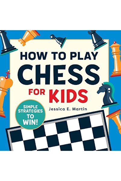 Sourcebooks كيفية لعب الشطرنج للأطفال - استراتيجيات بسيطة للفوز