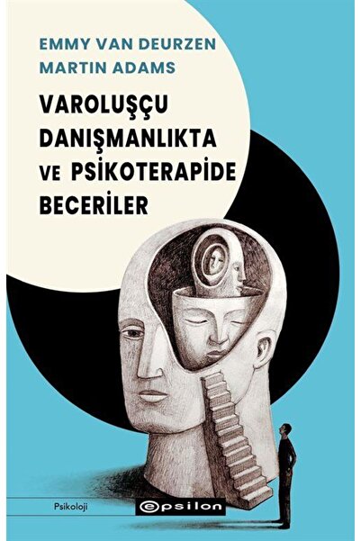 Epsilon Yayınevi Varoluşçu Danışmanlıkta ve Psikoterapide Beceriler