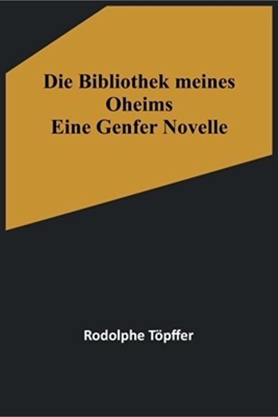 Alpha Ed Die Bibliothek meines Oheims: Eine Genfer Novelle