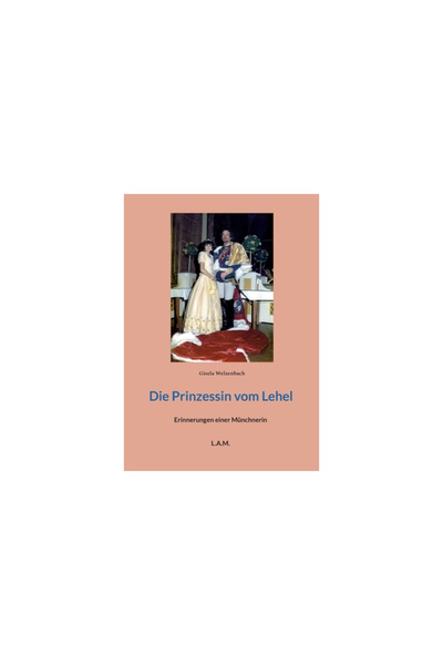 Books On Demand Die Prinzessin vom Lehel: Erinnerungen einer M