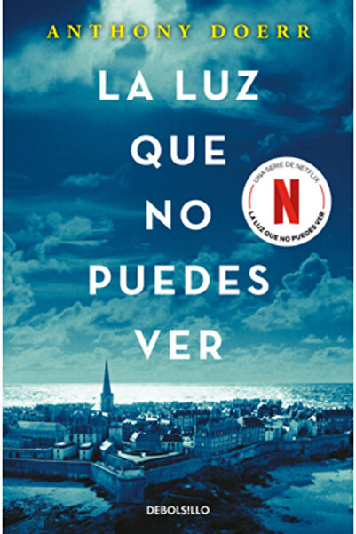 Debolsillo La Luz Que No Puedes Ver / All the Light We Cannot See