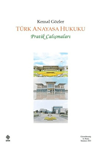 Ekin Basım Yayın Türk Anayasa Hukuku Pratik Çalışmaları / Kemal Gözler / Ekin Basım Yayın / 9786255968982