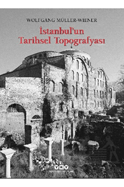 Yapı Kredi Yayınları İstanbul’Un Tarihsel Topografyası
