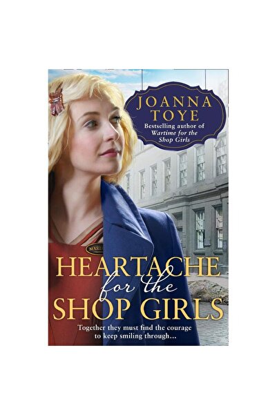 Harper Collins Heartache for The Shop Girls - Together They Must Find The Courage to Keep Smiling Through