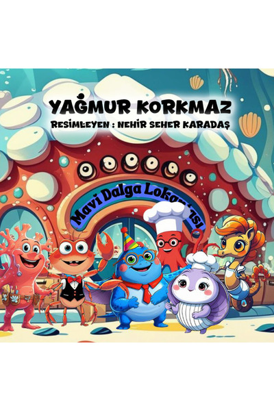 Lora Yayıncılık Yağmur Korkmaz - Mavi Dalga Lokantası