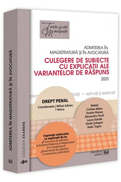 Editura Universul Juridic Admiterea in magistratura si in avocatura. Culeger