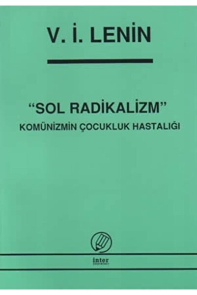 İnter Yayınları "sol Radikalizm" Komünizmin Çocukluk Hastalığı