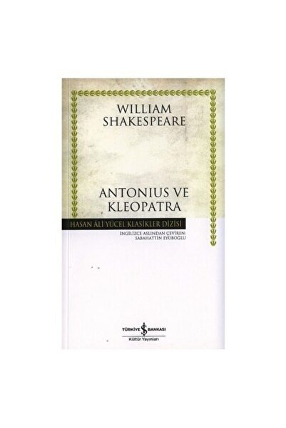 TÜRKİYE İŞ BANKASI KÜLTÜR YAYINLARI Iş Kültür Antonius Ve Kleopatra ( K.kapak )