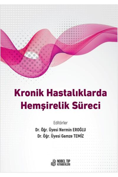 Nobel Tıp Kitabevleri Kronik Hastalıklarda Hemşirelik Süreci