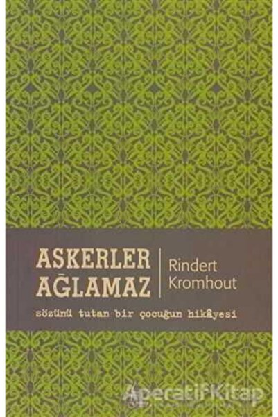 Galata Yayıncılık Askerler Ağlamaz - Rindert Kromhout -