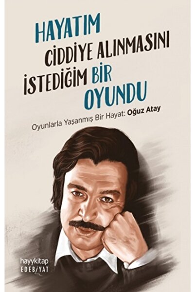 hayykitap Hayatım Ciddiye Alınmasını Istediğim Bir Oyundu - Oyunlarla Yaşanmı...