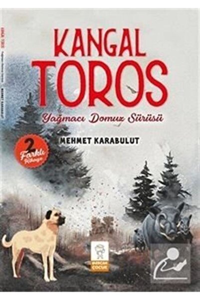 Mercan Çocuk Yayınları Kangal Toros / Yağmacı Domuz Sürüsü