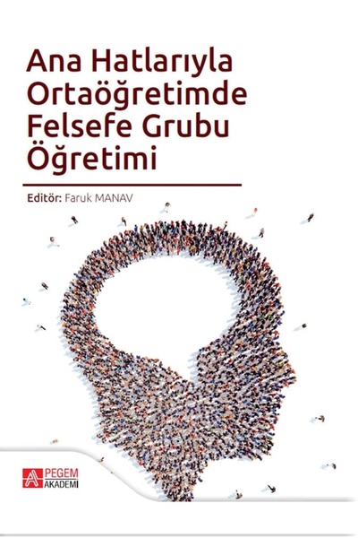 Pegem Akademi Yayıncılık Ana Hatlarıyla Ortaöğretimde Felsefe Grubu Öğretimi